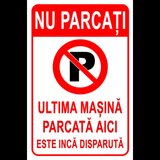 Indicator nu parcati ultima masina parcata aici este inca disparuta